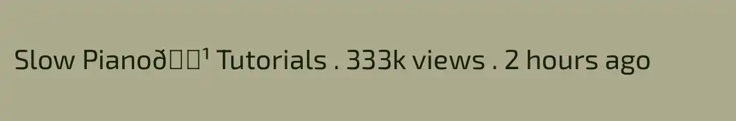 Slow Piano🎹 Tutorials . 333k views . 2 hours ago